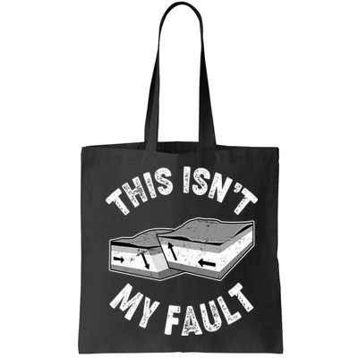 This Isn't My Fault Funny Geology Bag