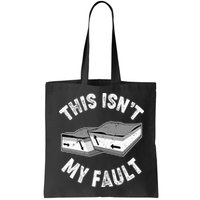 This Isn't My Fault Funny Geology Bag