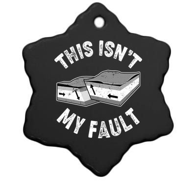 This Isn't My Fault Funny Geology Ceramic Star Ornament