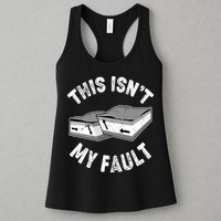 This Isn't My Fault Funny Geology Womens Tank Top