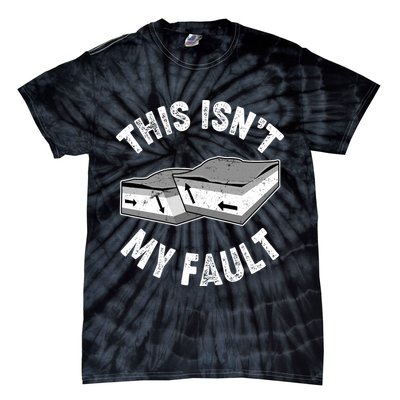 This Isn't My Fault Funny Geology Tie-Dye T-Shirt