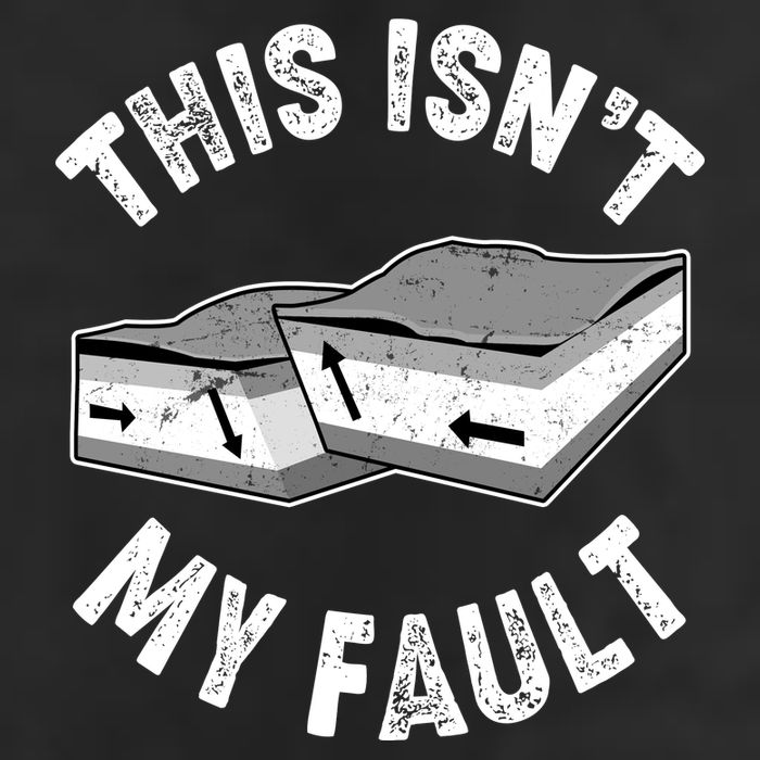 This Isn't My Fault Funny Geology Trucker Hat