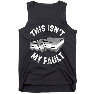 This Isn't My Fault Funny Geology Tank Top