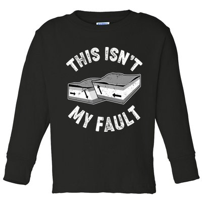 This Isn't My Fault Funny Geology Toddler Long Sleeve Shirt