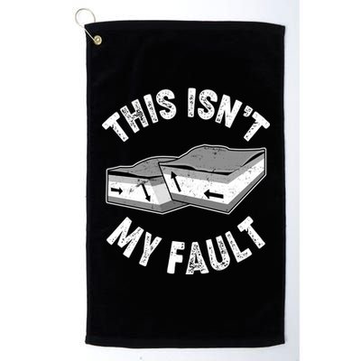 This Isn't My Fault Funny Geology Platinum Collection Golf Towel