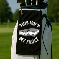 This Isn't My Fault Funny Geology Golf Towel