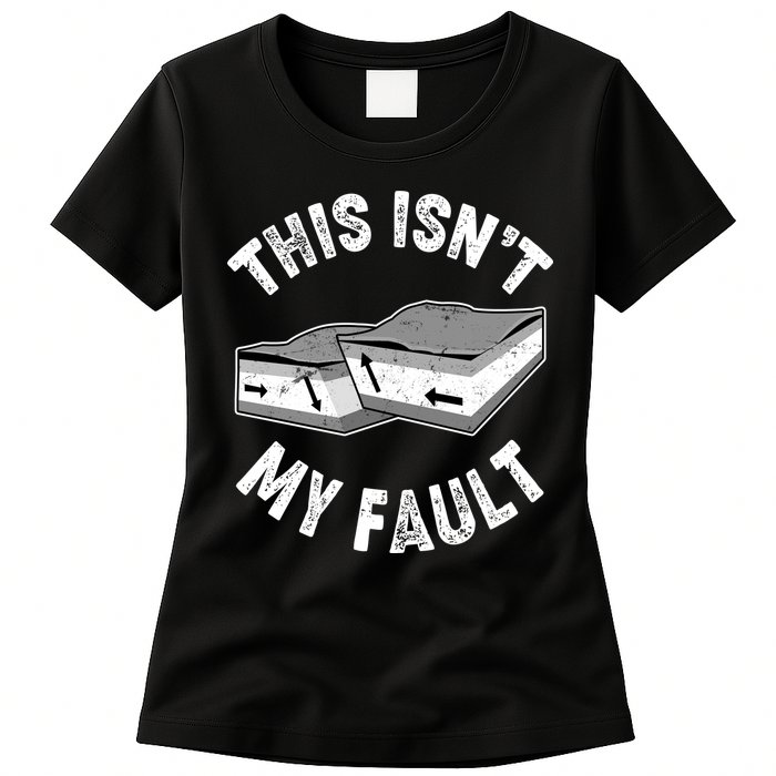 This Isn't My Fault Funny Geology Womens T-Shirt