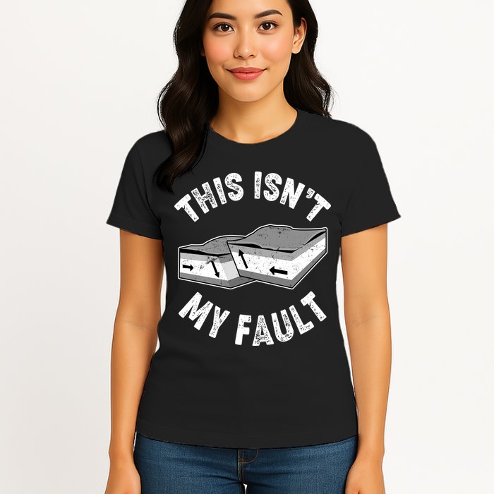 This Isn't My Fault Funny Geology Womens T-Shirt