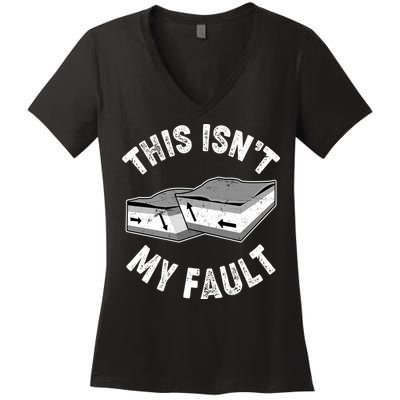 This Isn't My Fault Funny Geology Women's V-Neck T-Shirt