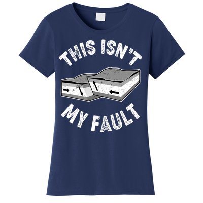 This Isn't My Fault Funny Geology Women's T-Shirt