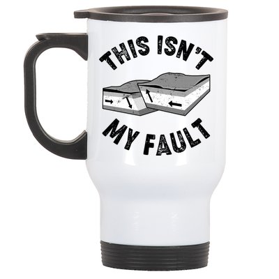 This Isn't My Fault Funny Geology Stainless Steel Travel Mug