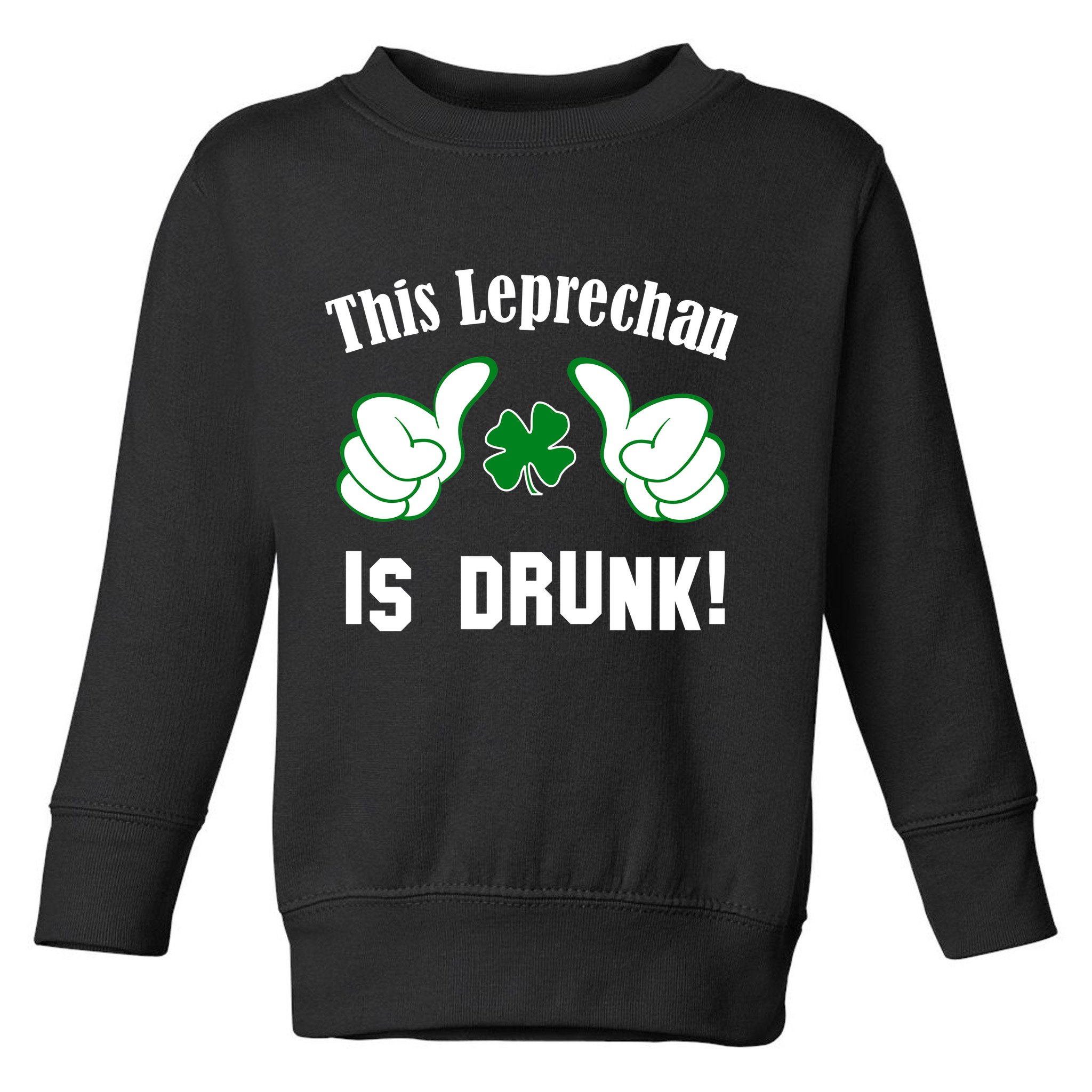 This Leprechaun Is Drunk Toddler Sweatshirt