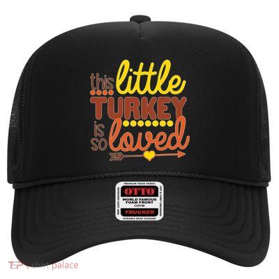This Little Turkey Is So Loved High Crown Mesh Back Trucker Hat