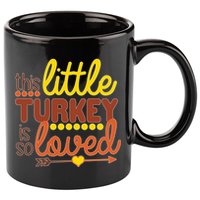 This Little Turkey Is So Loved 11oz C Handle Ceramic Mug