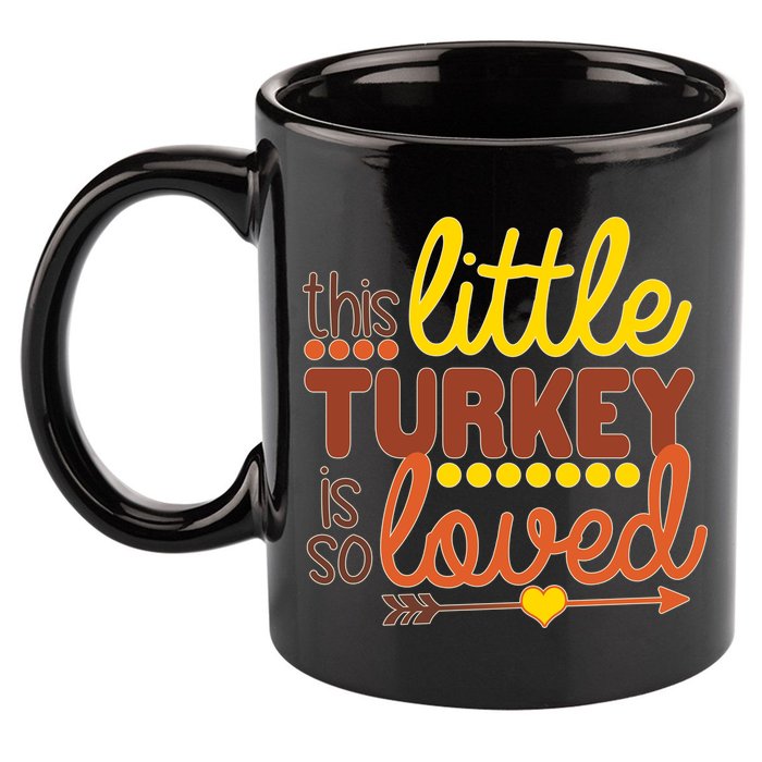 This Little Turkey Is So Loved 11oz C Handle Ceramic Mug
