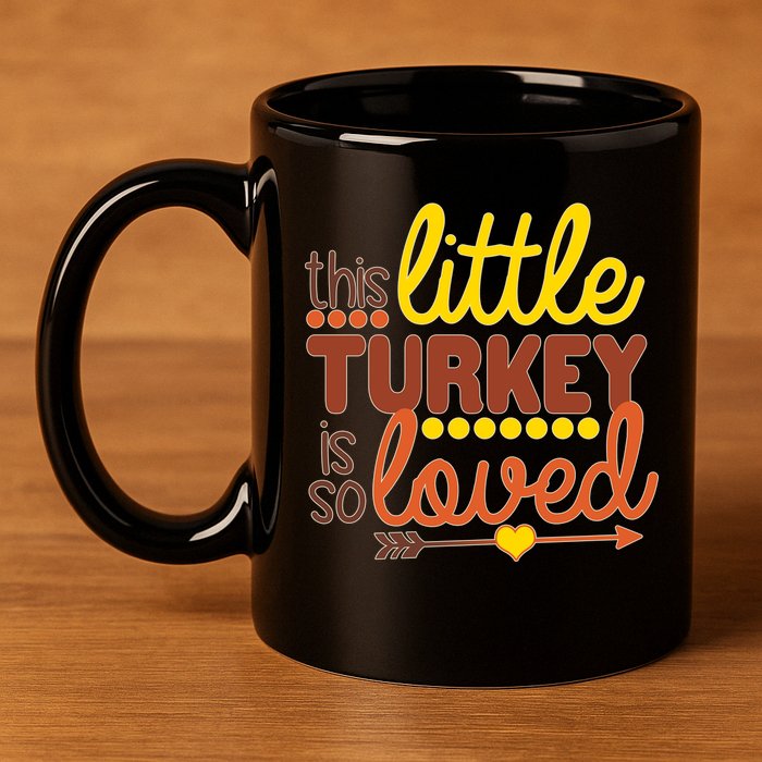 This Little Turkey Is So Loved 11oz C Handle Ceramic Mug