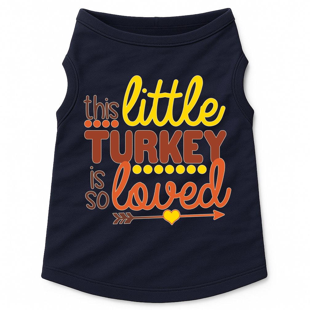 This Little Turkey Is So Loved Doggie Tank