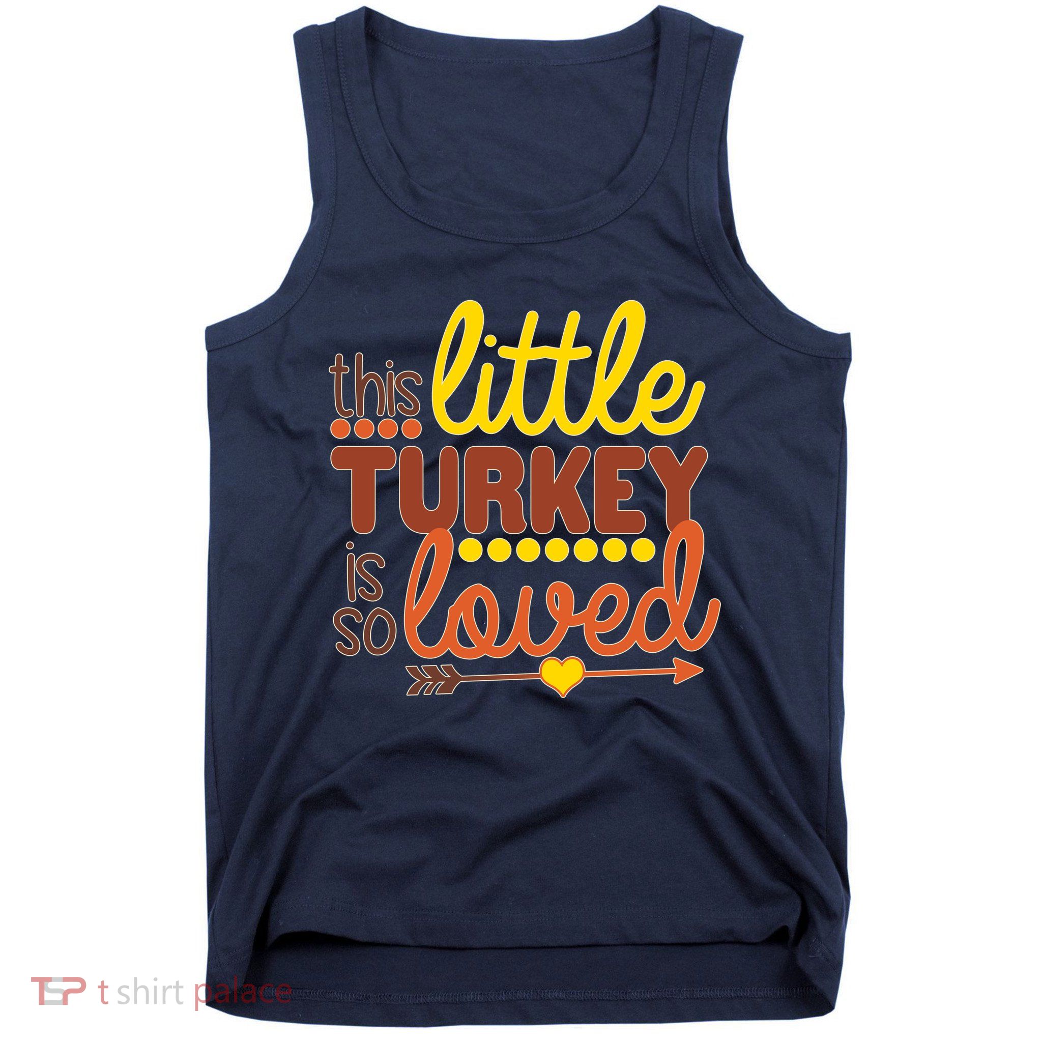 This Little Turkey Is So Loved Tank Top