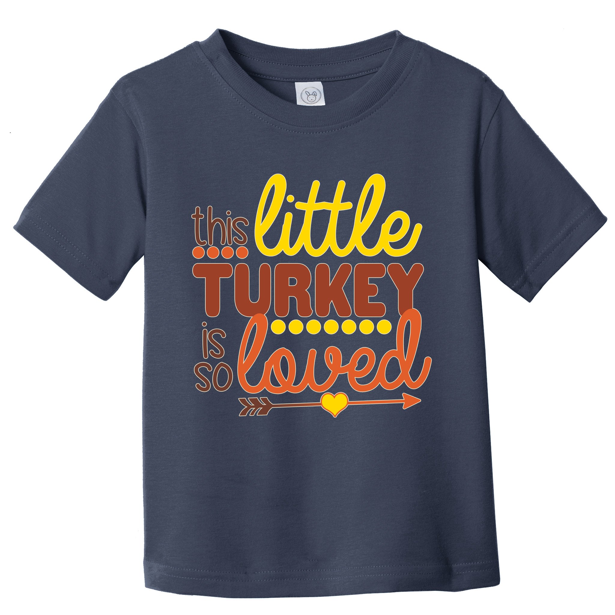 This Little Turkey Is So Loved Toddler T-Shirt