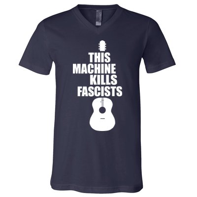 This Machine Kills Facists V-Neck T-Shirt