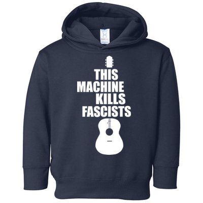 This Machine Kills Facists Toddler Hoodie