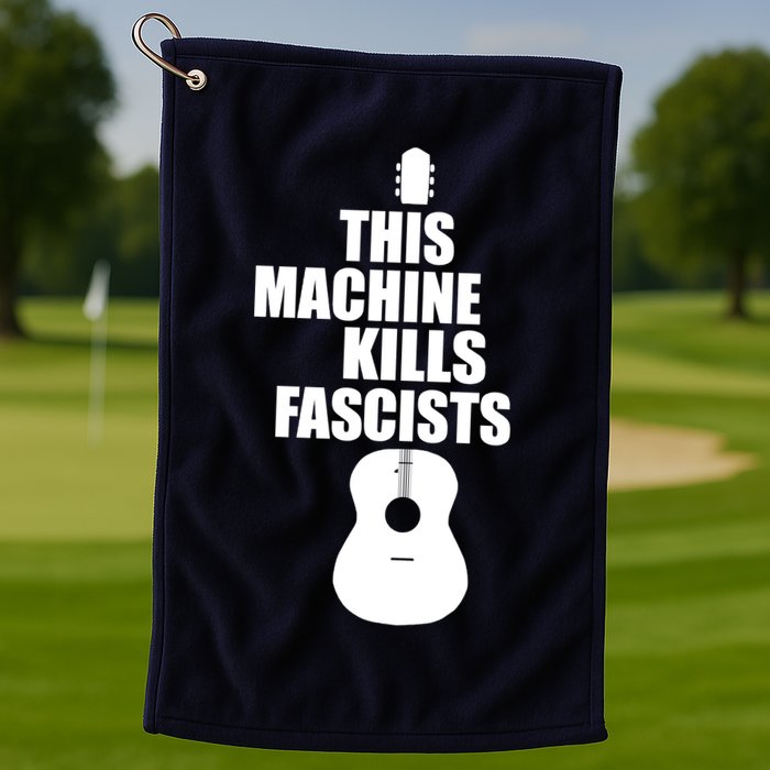 This Machine Kills Facists Golf Towel