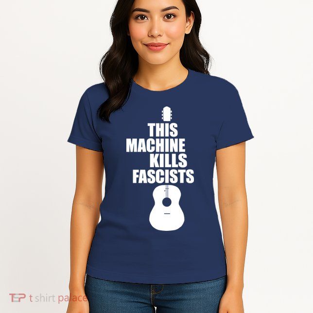 This Machine Kills Facists Womens T-Shirt
