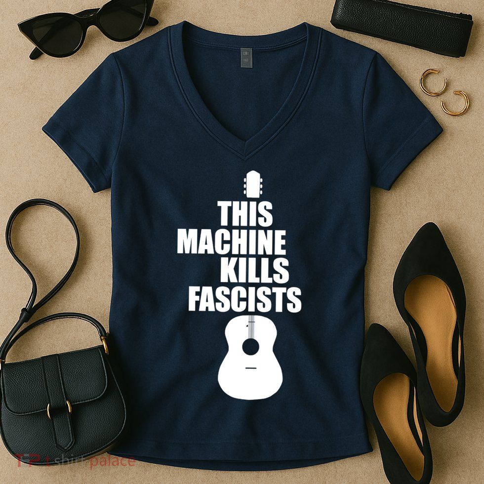 This Machine Kills Facists Women's V-Neck T-Shirt