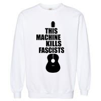 This Machine Kills Facists Garment-Dyed Sweatshirt