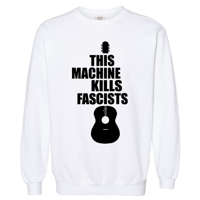 This Machine Kills Facists Garment-Dyed Sweatshirt