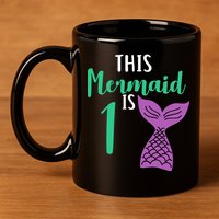 This Mermaid Is 1 Years Old Birthday 11oz C Handle Ceramic Mug