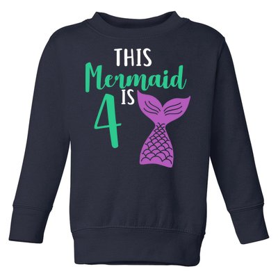 This Mermaid Is 4 Years Old Birthday Toddler Sweatshirt