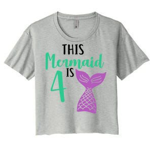 This Mermaid Is 4 Years Old Birthday Women's Crop Top Tee