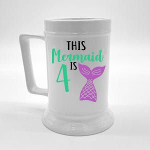 This Mermaid Is 4 Years Old Birthday Beer Stein