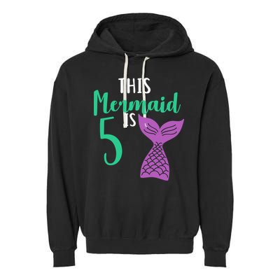 This Mermaid Is 5 Years Old Birthday Garment-Dyed Fleece Hoodie