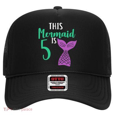 This Mermaid Is 5 Years Old Birthday High Crown Mesh Back Trucker Hat