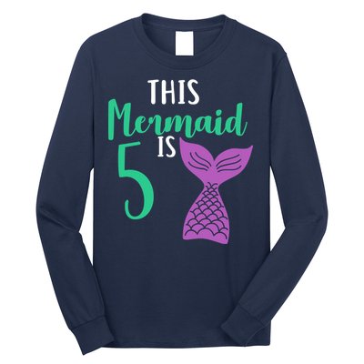 This Mermaid Is 5 Years Old Birthday Long Sleeve Shirt