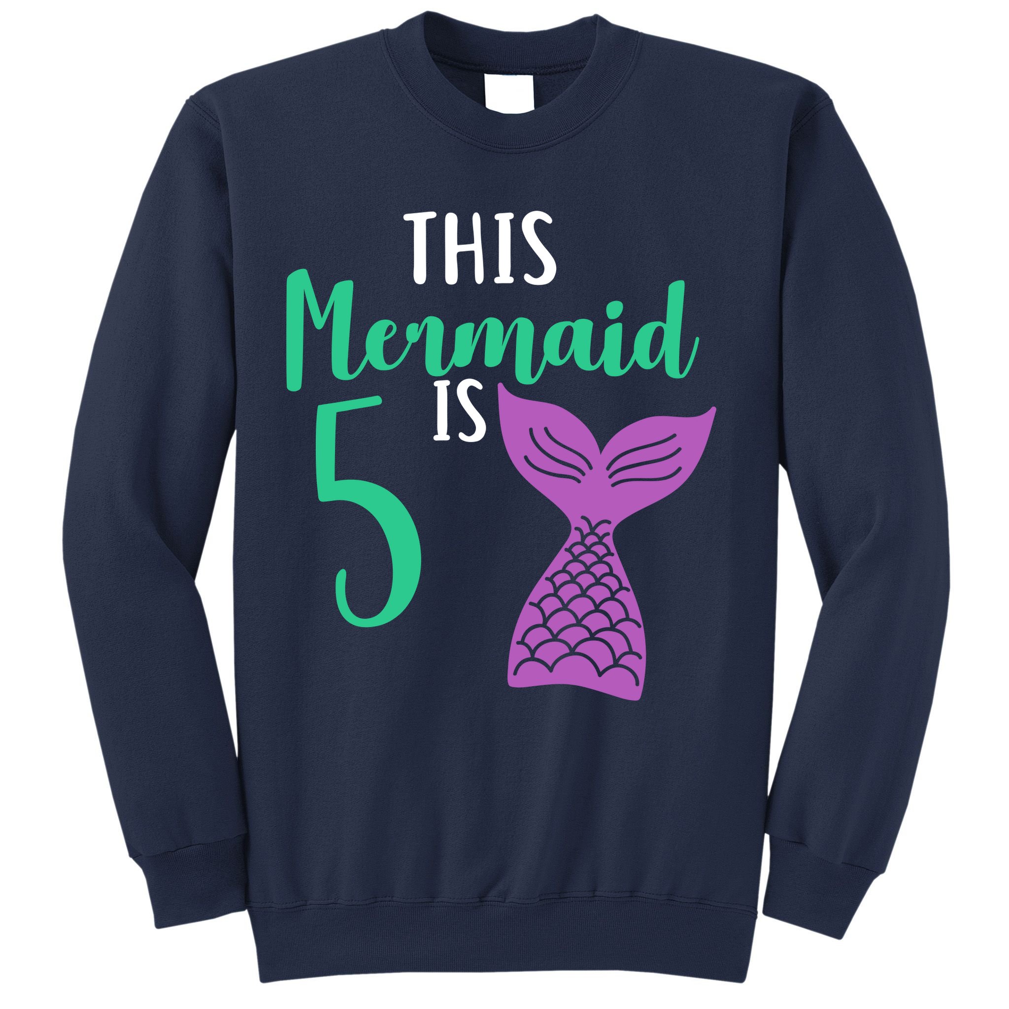 This Mermaid Is 5 Years Old Birthday Sweatshirt