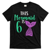 This Mermaid Is 6 Years Old Birthday T-Shirt