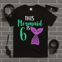 This Mermaid Is 6 Years Old Birthday T-Shirt