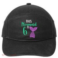 This Mermaid Is 6 Years Old Birthday 7-Panel Snapback Hat