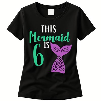 This Mermaid Is 6 Years Old Birthday Womens T-Shirt