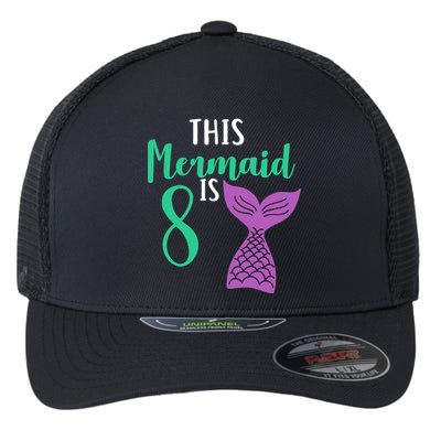This Mermaid Is 8 Years Old Birthday Flexfit Unipanel Trucker Cap