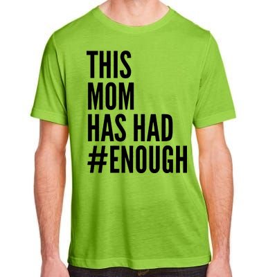 This Mom Has Had Enough Adult ChromaSoft Performance T-Shirt