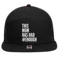 This Mom Has Had Enough 7 Panel Mesh Trucker Snapback Hat