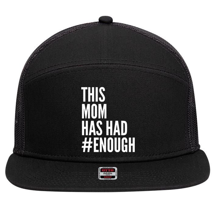 This Mom Has Had Enough 7 Panel Mesh Trucker Snapback Hat