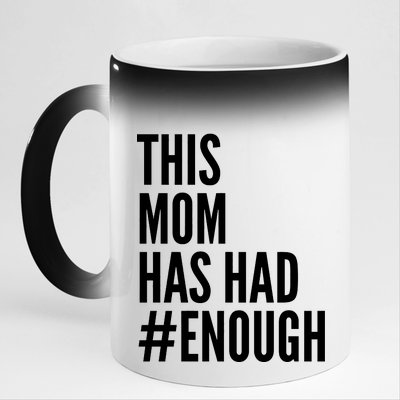 This Mom Has Had Enough 11oz Black Color Changing Mug