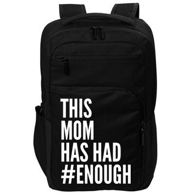 This Mom Has Had Enough Impact Tech Backpack