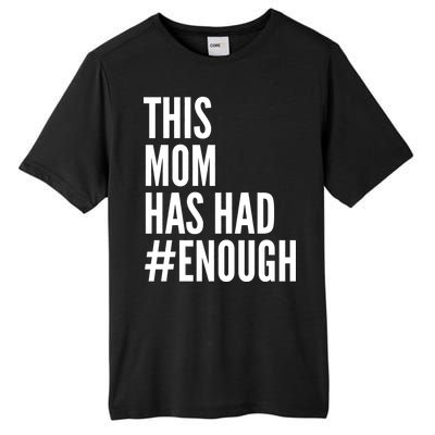 This Mom Has Had Enough Tall Fusion ChromaSoft Performance T-Shirt