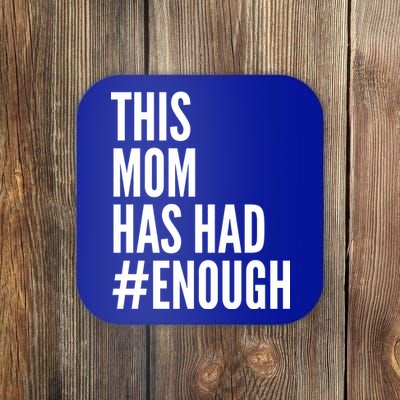 This Mom Has Had Enough Coaster